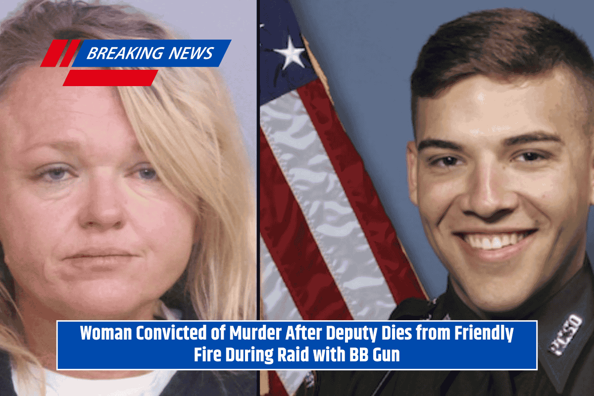 Woman Convicted of Murder After Deputy Dies from Friendly Fire During Raid with BB Gun