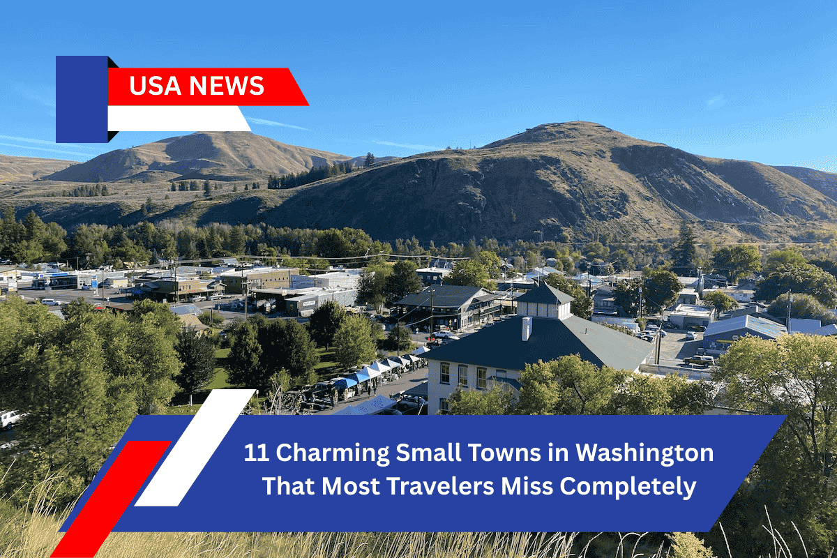 11 Charming Small Towns in Washington That Most Travelers Miss Completely