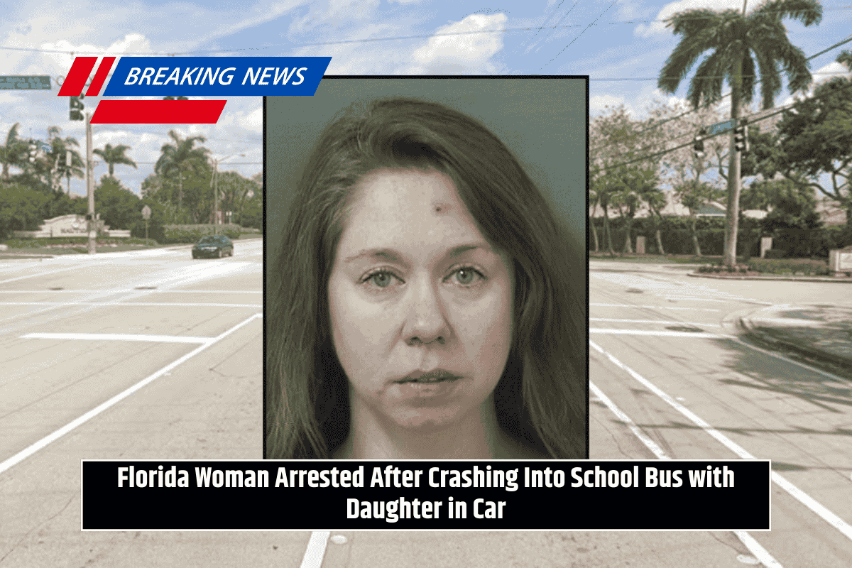 Florida Woman Arrested After Crashing Into School Bus with Daughter in Car