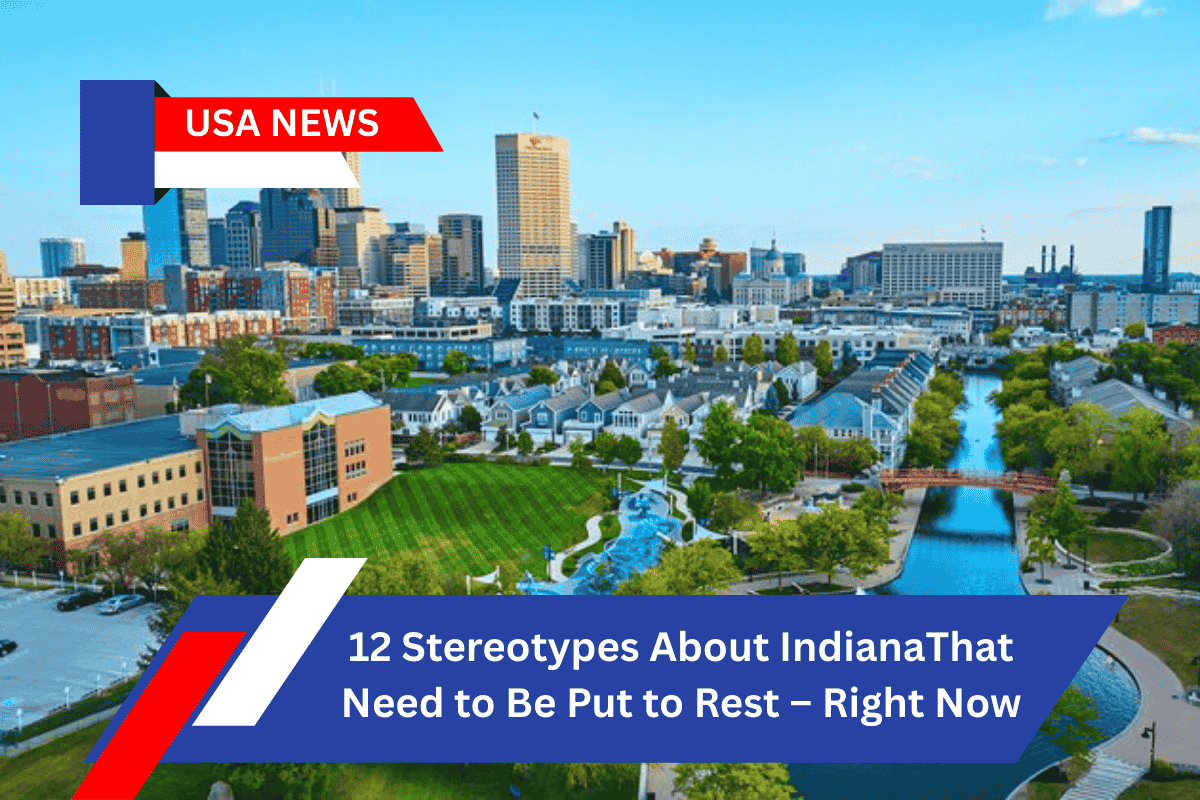 12 Stereotypes About Indiana That Need to Be Put to Rest – Right Now