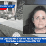 Police: Louisiana Woman Ran Over Nursing Home Co-Worker, Then Walked Inside and Claimed She ‘Fell