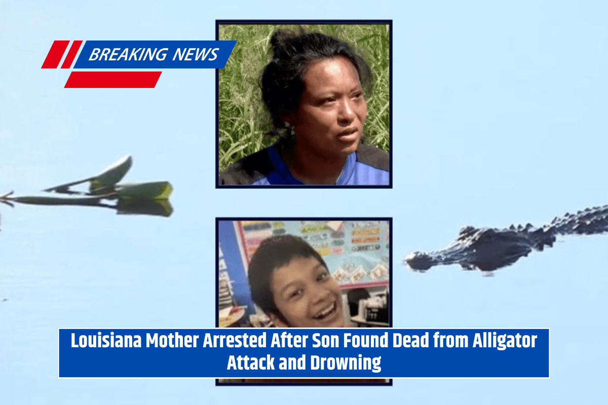 Louisiana Mother Arrested After Son Found Dead from Alligator Attack and Drowning