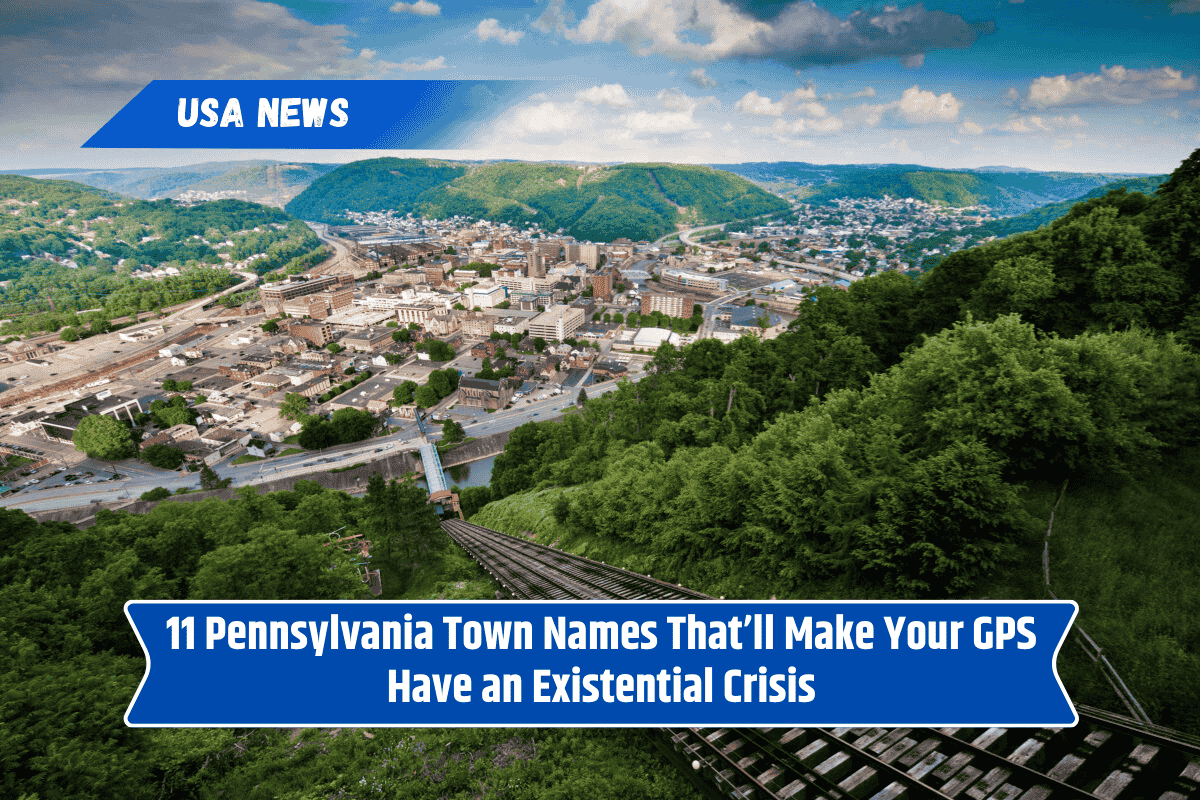 11 Pennsylvania Town Names That’ll Make Your GPS Have an Existential Crisis